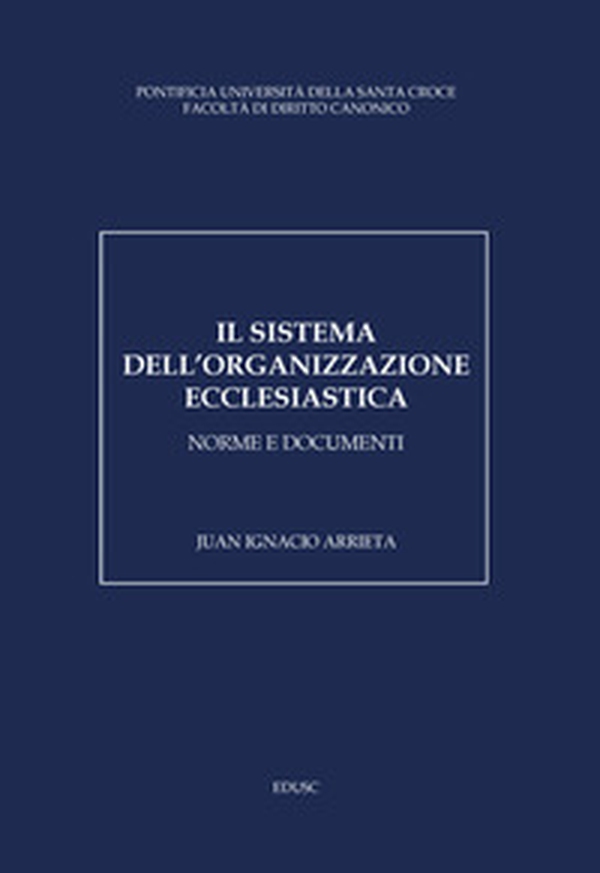 Il sistema dell'organizzazione ecclesiastica. Norme e documenti - Librerie.coop Il sistema dell'organizzazione ecclesiastica. Norme e documenti - Librerie.coop