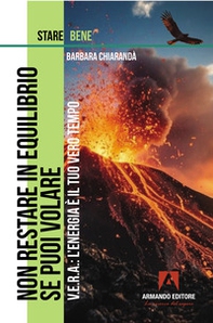 Non restare in equilibrio se puoi volare. V.E.R.A. L'energia è il tuo tempo - Librerie.coop