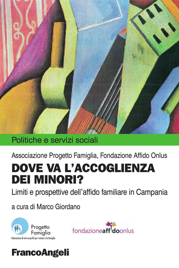 Dove va l’accoglienza dei minori? Limiti e prospettive dell’affido familiare in Campania - Librerie.coop Dove va l’accoglienza dei minori? Limiti e prospettive dell’affido familiare in Campania - Librerie.coop