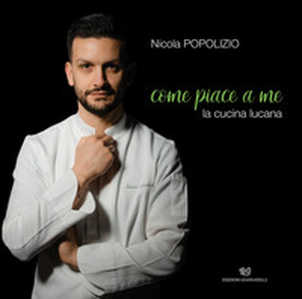 Come piace a me. La cucina lucana - Librerie.coop Come piace a me. La cucina lucana - Librerie.coop