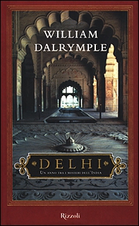 Delhi. Un anno tra i misteri dell'India - Librerie.coop
