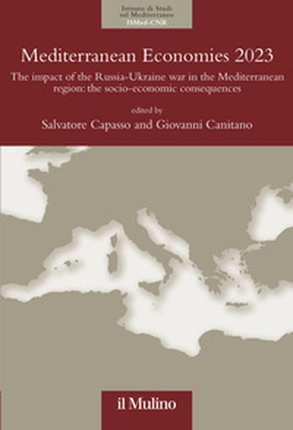Mediterranean economies 2023. The impact of the Russia-Ukraine war in the Mediterranean region: the socio-economic consequences - Librerie.coop Mediterranean economies 2023. The impact of the Russia-Ukraine war in the Mediterranean region: the socio-economic consequences - Librerie.coop