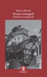 Drama rumagnól. Dramma romagnolo. Versi e testo teatrale nel dialetto di Longiano - Librerie.coop
