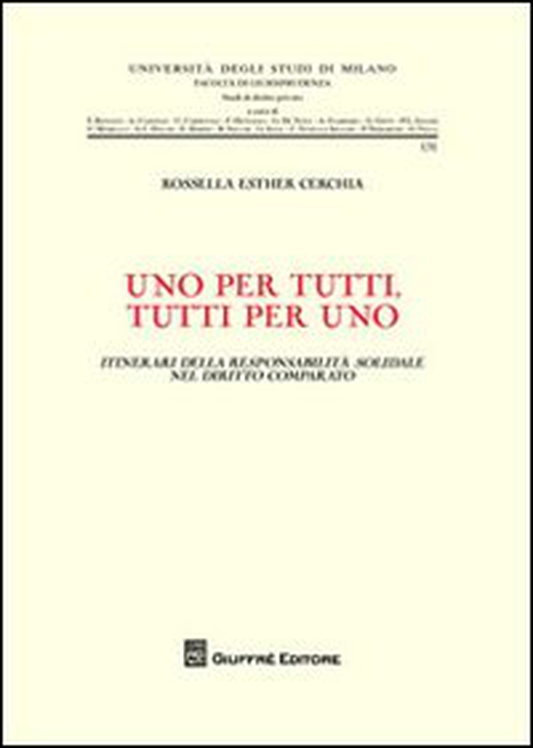 Uno per tutti, tutti per uno. Itinerari della responsabilità solidale nel diritto comparato - Librerie.coop