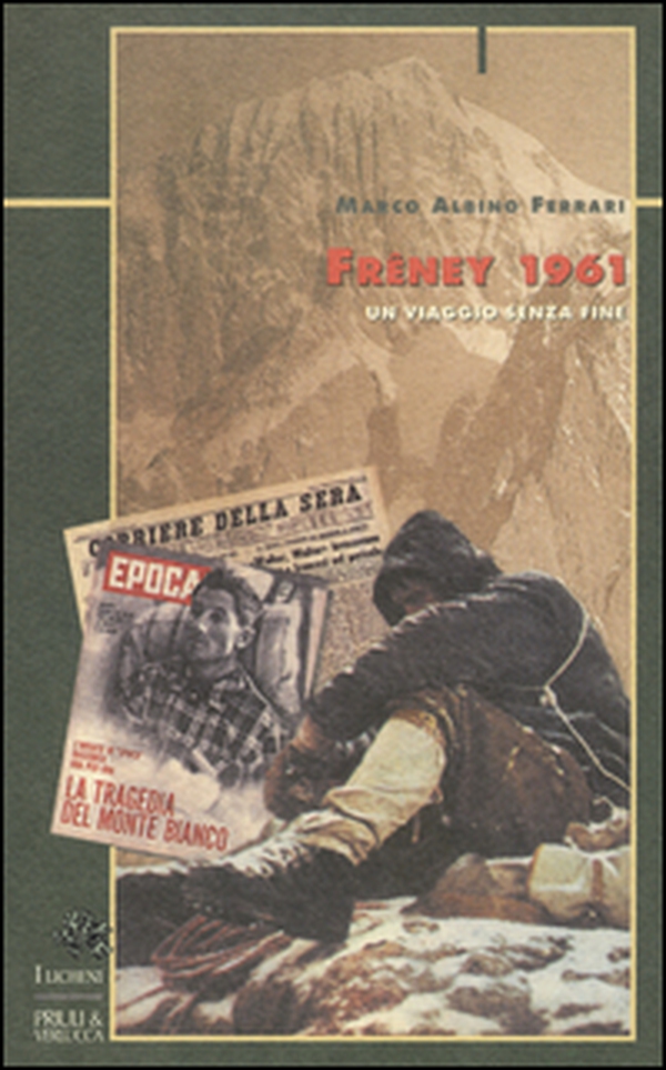 Frêney 1961. Un viaggio senza fine - Librerie.coop Frêney 1961. Un viaggio senza fine - Librerie.coop
