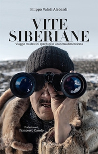 Vite siberiane. Viaggio tra i destini sperduti in una terra dimenticata - Librerie.coop