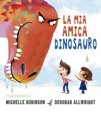 La mia amica dinosauro - Librerie.coop