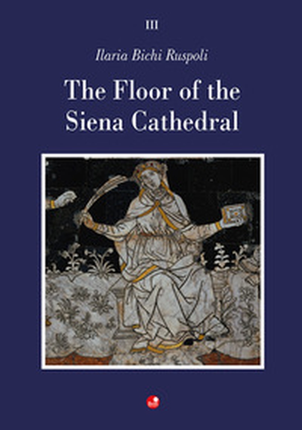 The Floor of the Siena Cathedral - Librerie.coop The Floor of the Siena Cathedral - Librerie.coop