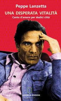 Una disperata vitalità. Canto d'amore per dodici città - Librerie.coop