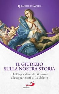Il giudizio sulla nostra storia. Dall'Apocalisse di Giovanni alle apparizioni di La Salette - Librerie.coop Il giudizio sulla nostra storia. Dall'Apocalisse di Giovanni alle apparizioni di La Salette - Librerie.coop