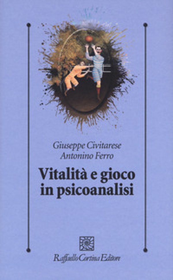 Vitalità e gioco in psicoanalisi - Librerie.coop Vitalità e gioco in psicoanalisi - Librerie.coop