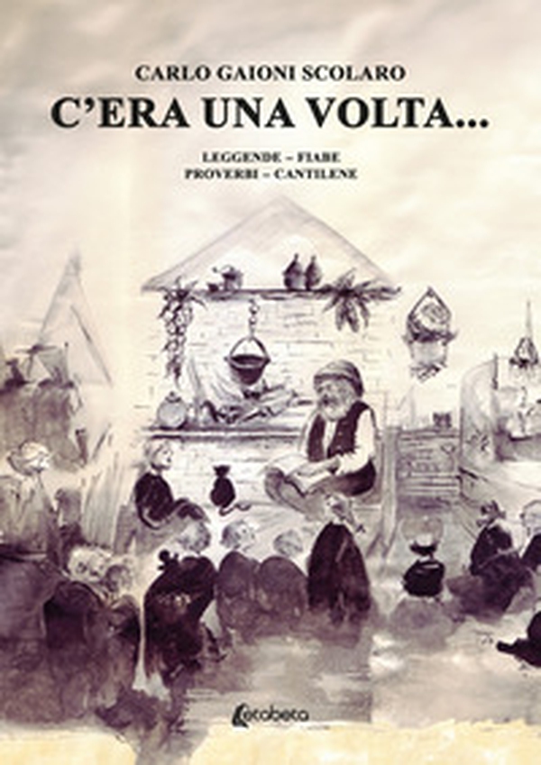 C'era una volta... Leggende Fiabe Proverbi Cantilene - Librerie.coop C'era una volta... Leggende Fiabe Proverbi Cantilene - Librerie.coop