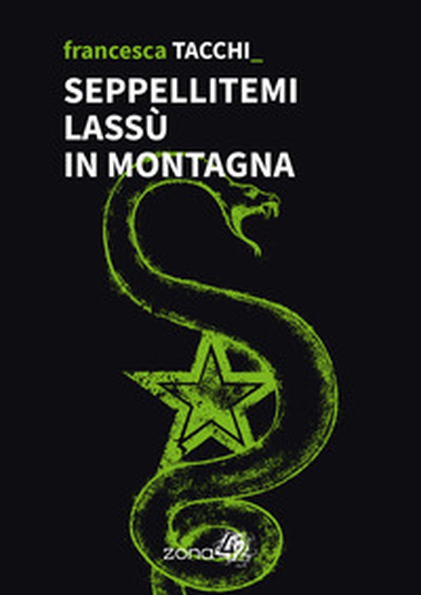 Seppellitemi lassù in montagna - Librerie.coop Seppellitemi lassù in montagna - Librerie.coop