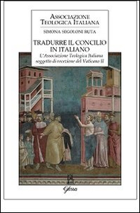 Tradurre il Concilio in italiano. L'Associazione Teologica Italiana soggetto di recezione del Vaticano II - Librerie.coop Tradurre il Concilio in italiano. L'Associazione Teologica Italiana soggetto di recezione del Vaticano II - Librerie.coop
