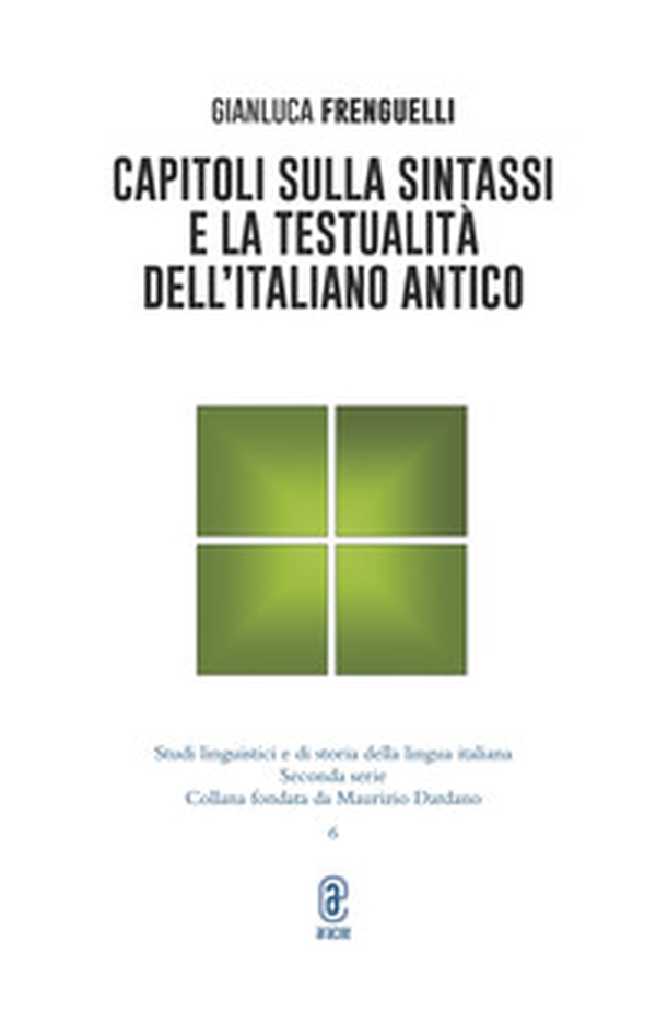 Capitoli sulla sintassi e la testualità dell'italiano antico - Librerie.coop Capitoli sulla sintassi e la testualità dell'italiano antico - Librerie.coop