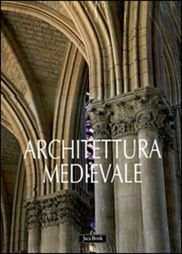 Arte e architettura medievale - Librerie.coop Arte e architettura medievale - Librerie.coop