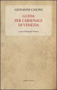 Guida per l'Arsenale di Venezia - Librerie.coop