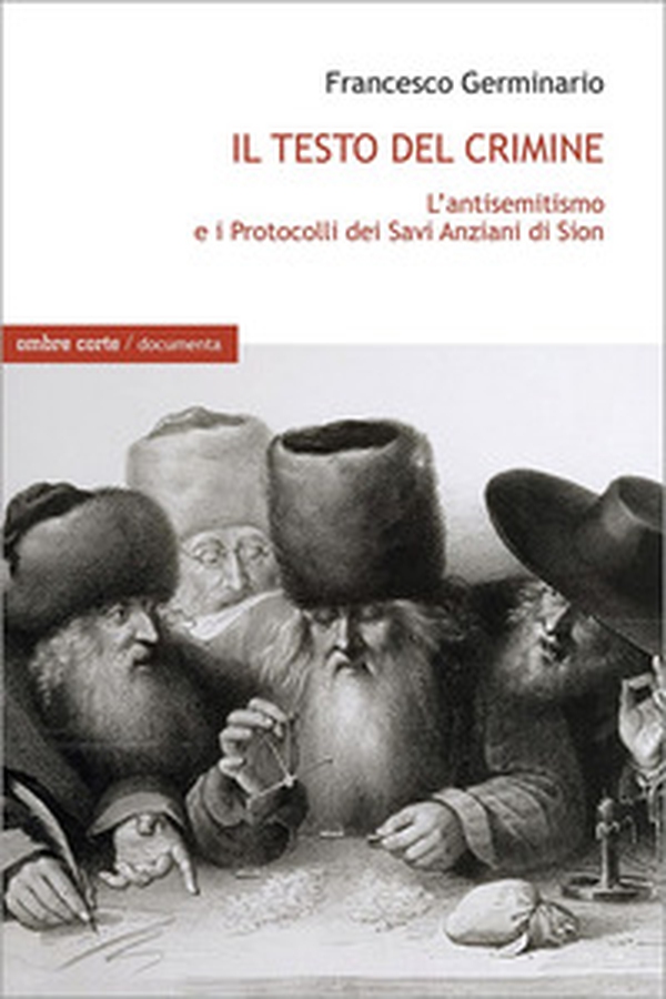 Il testo del crimine. L'antisemitismo e i Protocolli dei Savi Anziani di Sion - Librerie.coop Il testo del crimine. L'antisemitismo e i Protocolli dei Savi Anziani di Sion - Librerie.coop