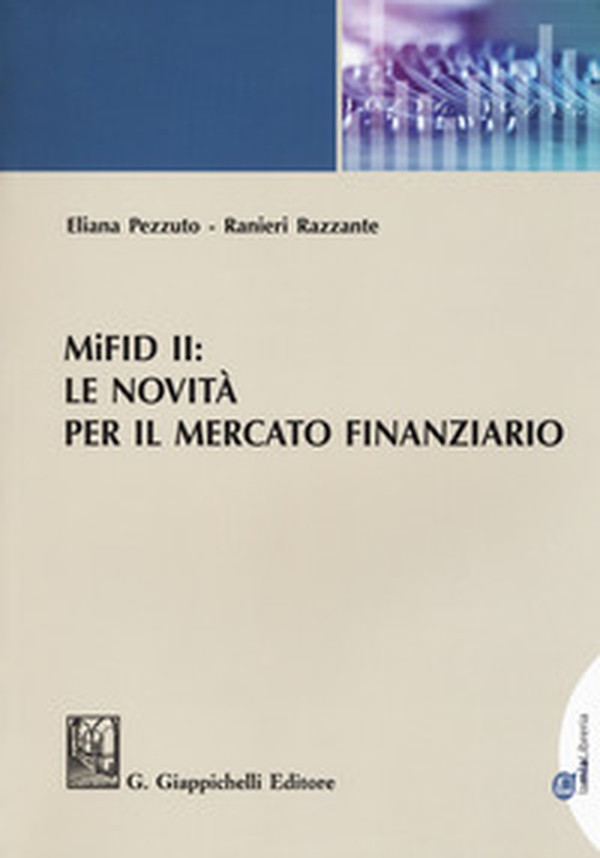 MiFID II: le novità per il mercato finanziario - Librerie.coop MiFID II: le novità per il mercato finanziario - Librerie.coop