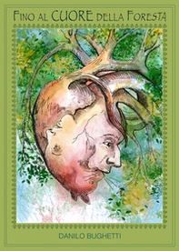 Fino al cuore della foresta - Librerie.coop