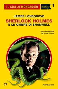 Sherlock Holmes e le ombre di Shadwell (Il Giallo Mondadori Sherlock) - Librerie.coop Sherlock Holmes e le ombre di Shadwell (Il Giallo Mondadori Sherlock) - Librerie.coop