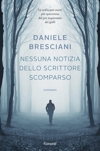 Nessuna notizia dello scrittore scomparso - Librerie.coop Nessuna notizia dello scrittore scomparso - Librerie.coop