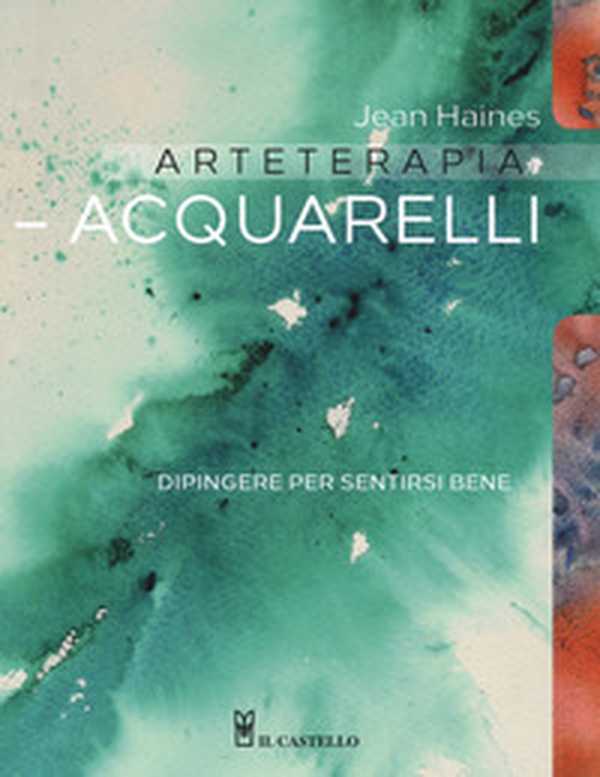 Arteterapia. Acquarelli. Dipingere per sentirsi bene - Librerie.coop Arteterapia. Acquarelli. Dipingere per sentirsi bene - Librerie.coop