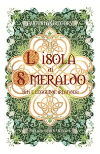 L'isola di smeraldo. Miti e leggende irlandesi - Librerie.coop
