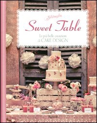Sweet table. Le più belle creazioni di Cake design - Librerie.coop Sweet table. Le più belle creazioni di Cake design - Librerie.coop