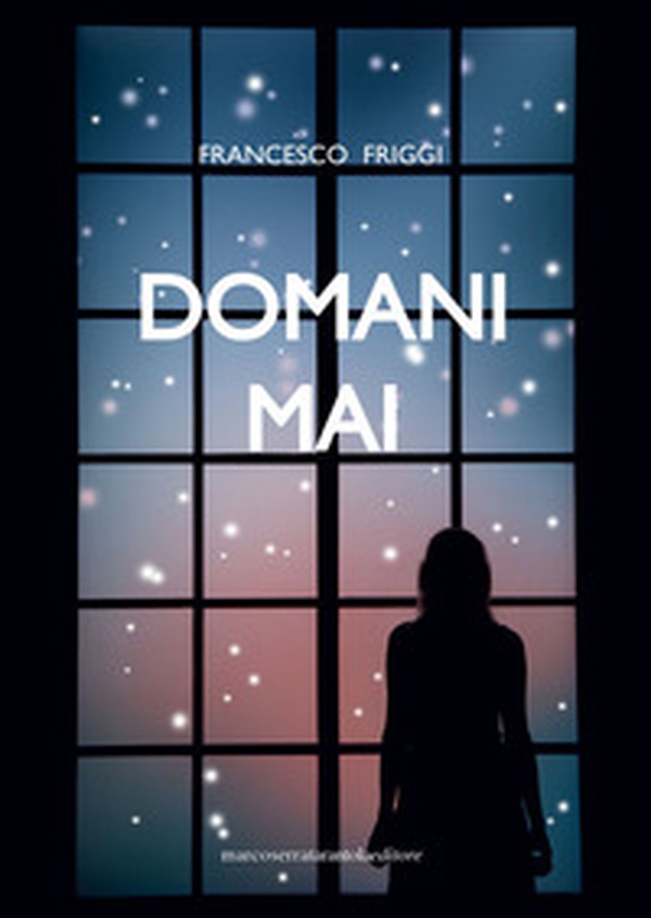 Domani mai - Librerie.coop Domani mai - Librerie.coop