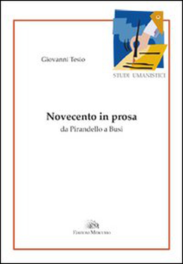 Novecento in prosa da Pirandello a Busi - Librerie.coop Novecento in prosa da Pirandello a Busi - Librerie.coop