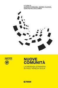 Nuove comunità. La presenza straniera in Friuli Venezia Giulia - Librerie.coop