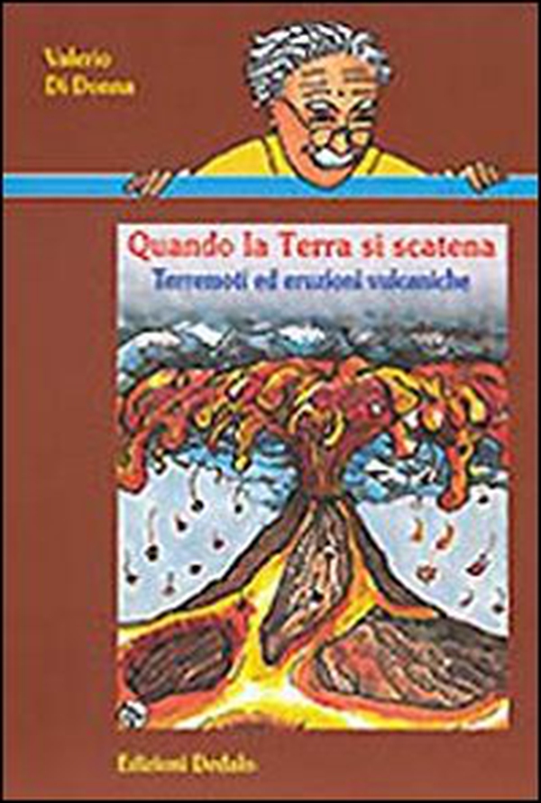 Quando la terra si scatena. Terremoti ed eruzioni vulcaniche - Librerie.coop Quando la terra si scatena. Terremoti ed eruzioni vulcaniche - Librerie.coop