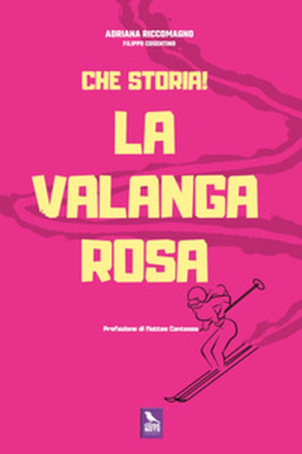 Che storia! La Valanga Rosa - Librerie.coop Che storia! La Valanga Rosa - Librerie.coop