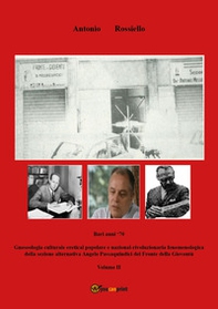 Bari anni '70. Gnoseologia culturale eretical popolare e nazional-rivoluzionaria fenomenologica della sezione alternativa Angelo Passaquindici del Fronte della Gioventù - Vol. 2 - Librerie.coop