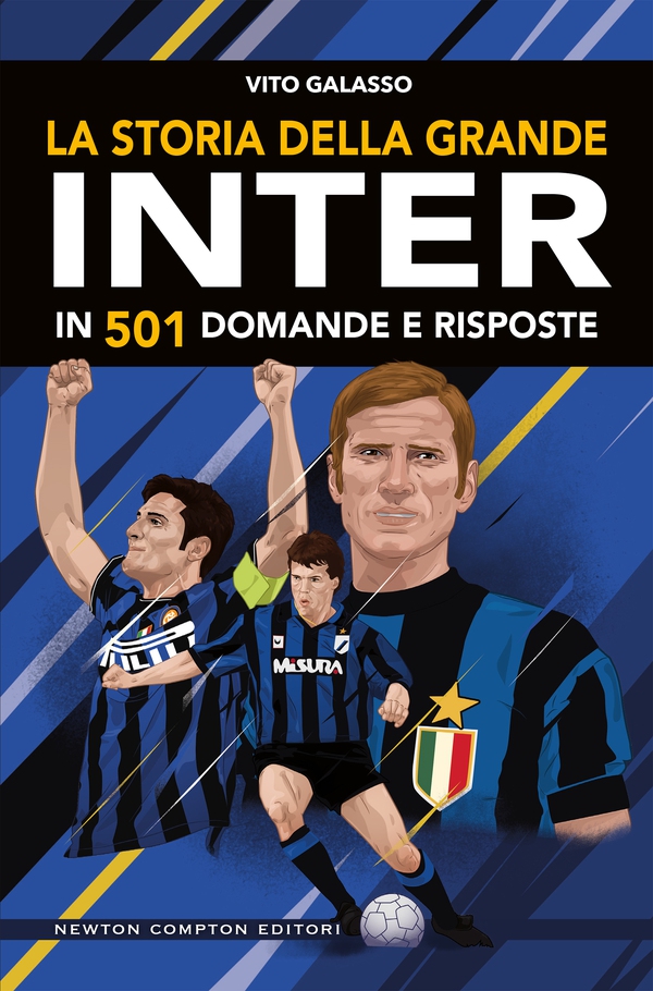 La storia della grande Inter in 501 domande e risposte - Librerie.coop La storia della grande Inter in 501 domande e risposte - Librerie.coop