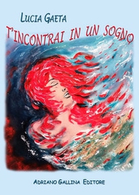T'incontrai in un sogno - Librerie.coop T'incontrai in un sogno - Librerie.coop