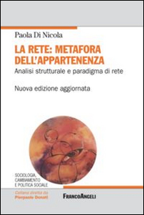 La rete: metafora dell'appartenenza. Analisi strutturale e paradigma di rete - Librerie.coop La rete: metafora dell'appartenenza. Analisi strutturale e paradigma di rete - Librerie.coop