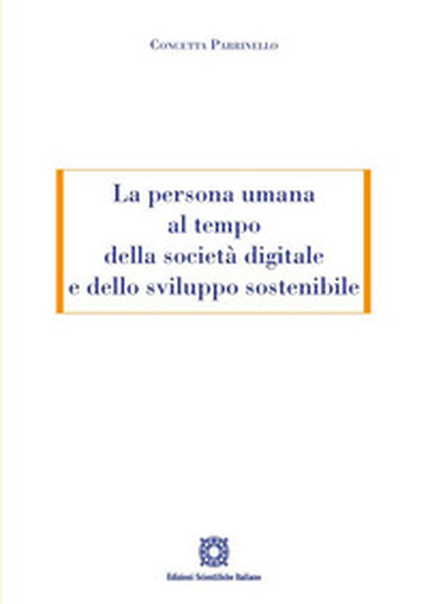 La persona umana al tempo della società digitale e dello sviluppo sostenibile - Librerie.coop La persona umana al tempo della società digitale e dello sviluppo sostenibile - Librerie.coop