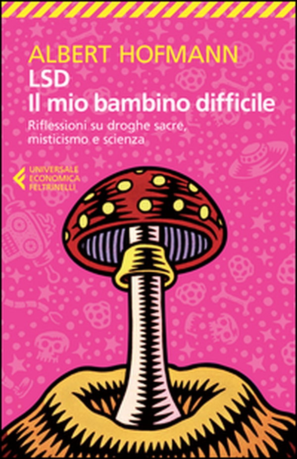 LSD. Il mio bambino difficile. Riflessioni su droghe sacre, misticismoe scienza - Librerie.coop LSD. Il mio bambino difficile. Riflessioni su droghe sacre, misticismoe scienza - Librerie.coop