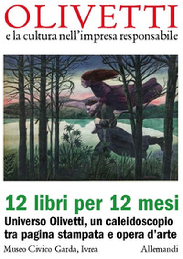 Olivetti e la cultura nell'impresa responsabile. 12 libri per 12 mesi. Universo Olivetti, un caleidoscopio tra pagina stampata e opera d'arte - Librerie.coop Olivetti e la cultura nell'impresa responsabile. 12 libri per 12 mesi. Universo Olivetti, un caleidoscopio tra pagina stampata e opera d'arte - Librerie.coop