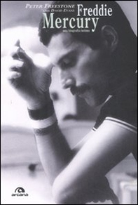Freddie Mercury. Una biografia intima - Librerie.coop