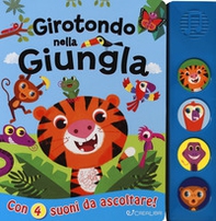 Girotondo nella giungla. Libro sonoro - Librerie.coop
