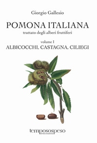 Pomona italiana ossia Trattato degli alberi fruttiferi - Vol. 1 - Librerie.coop