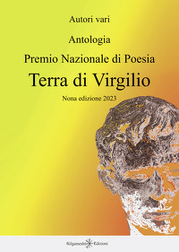 Antologia. Premio nazionale di poesia Terra di Virgilio. 9ª edizione - Librerie.coop Antologia. Premio nazionale di poesia Terra di Virgilio. 9ª edizione - Librerie.coop