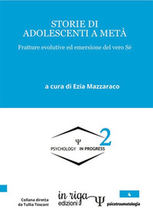 Storie di adolescenti a metà. Fratture evolutive ed emersione del vero sé - Librerie.coop Storie di adolescenti a metà. Fratture evolutive ed emersione del vero sé - Librerie.coop