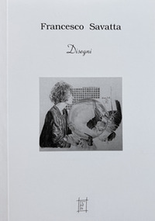 Francesco Savatta. Disegni - Librerie.coop