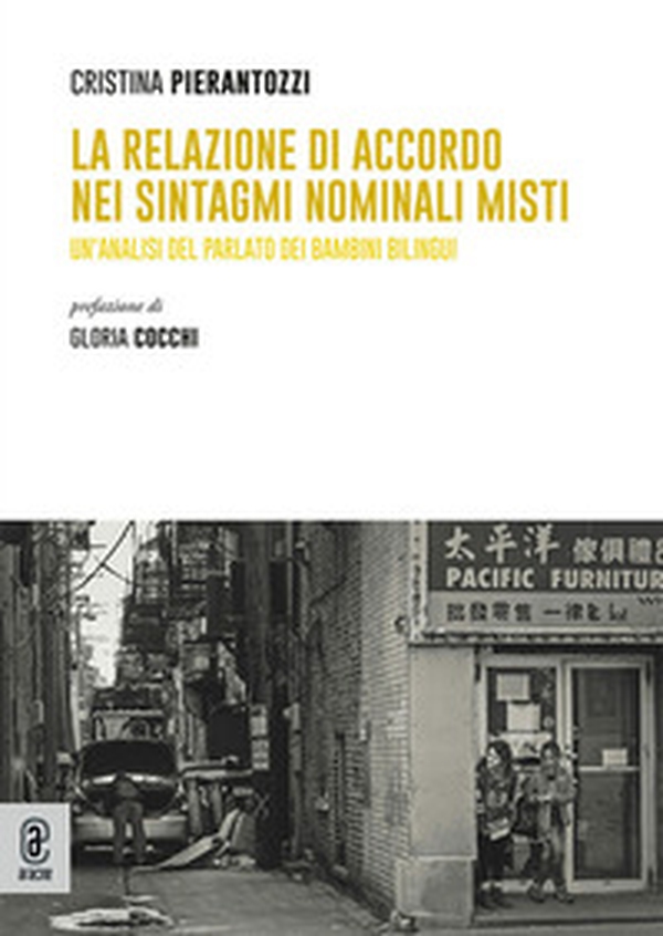La relazione di accordo nei sintagmi nominali misti. Un'analisi del parlato dei bambini bilingui - Librerie.coop
