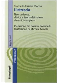 L'intreccio. Neuroscienze, clinica e teoria dei sistemi dinamici complessi - Librerie.coop