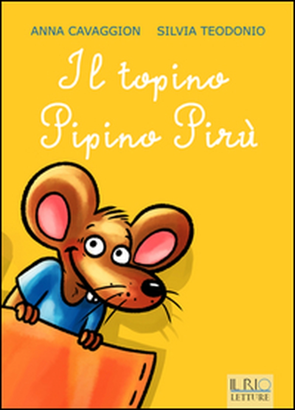Il topino Pipino Pirù - Librerie.coop Il topino Pipino Pirù - Librerie.coop